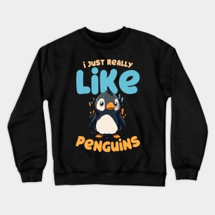 I Just Really Like Penguins Crewneck Sweatshirt